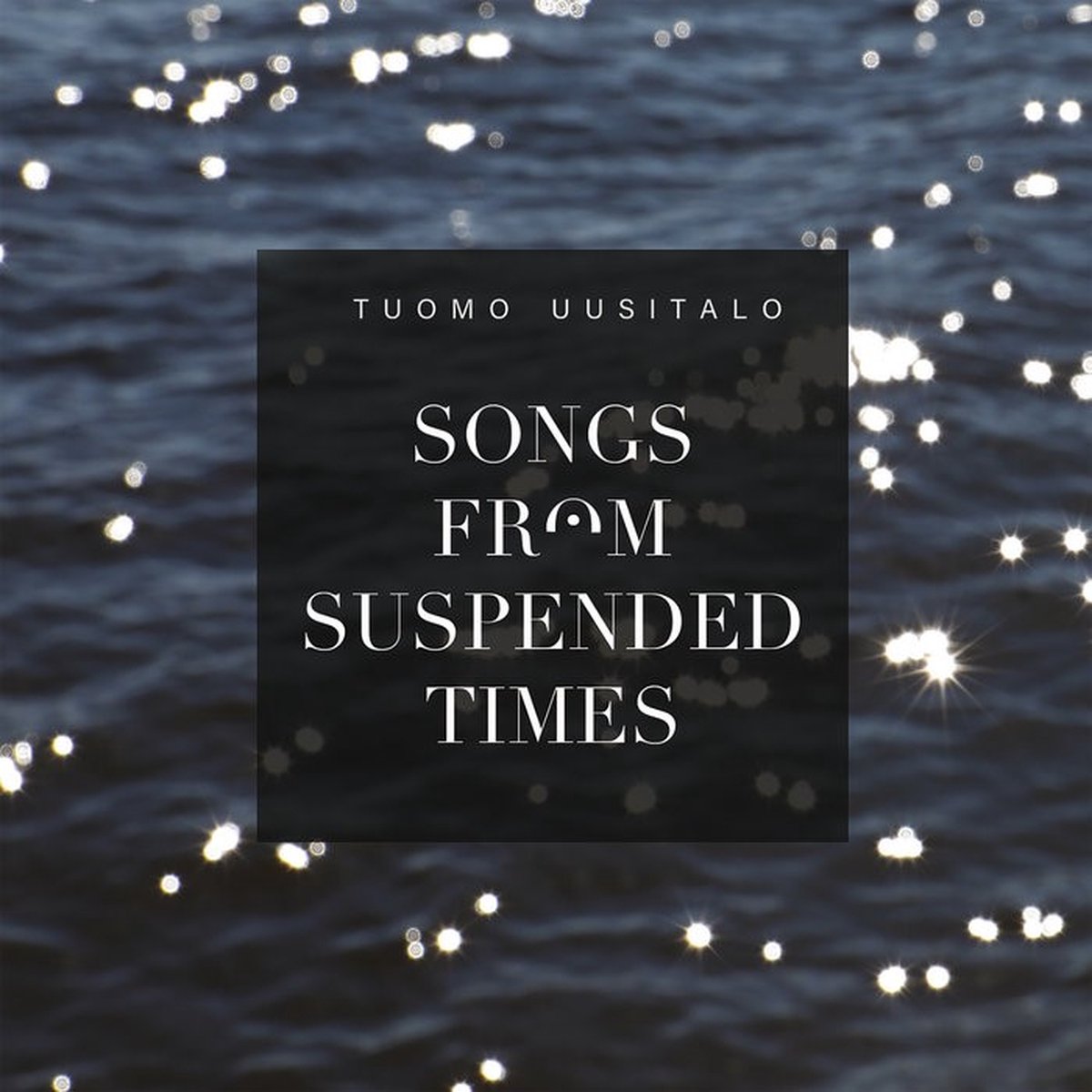 Tuomo Uusitalo - Songs From Suspended Times (CD)