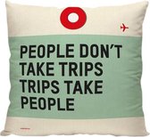 People Don't Take Trips - Sierkussen - 40 x 40 cm - Reis Quote - Reizen / Vakantie - Reisliefhebbers - Reizigers - Voor op de bank/bed