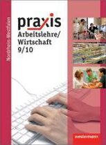 Praxis - Arbeitslehre 9 / 10. Schülerband. Nordrhein-Westfalen