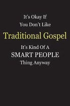 It's Okay If You Don't Like Traditional Gospel It's Kind Of A Smart People Thing Anyway