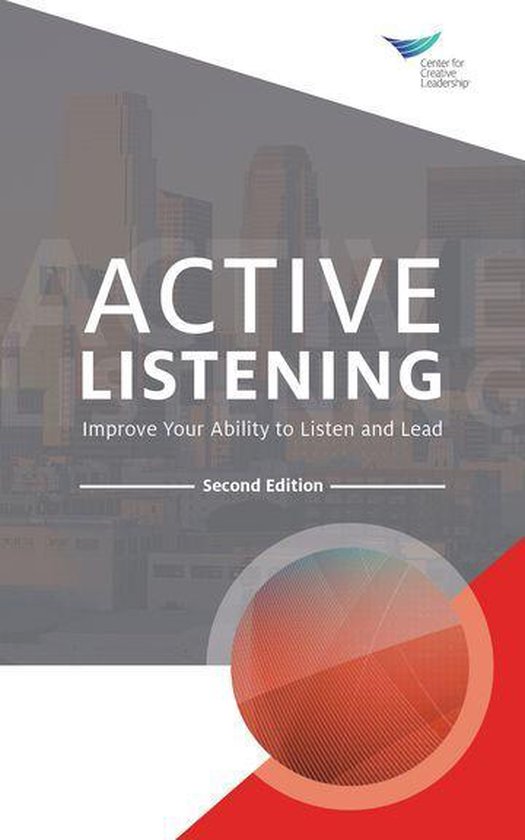 Active Listening: Improve Your Ability to Listen and Lead, Second Edition