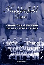 Desert Island Football Histories - Huddersfield Town: Champions of England 1923-24, 1924-25 & 1925-26