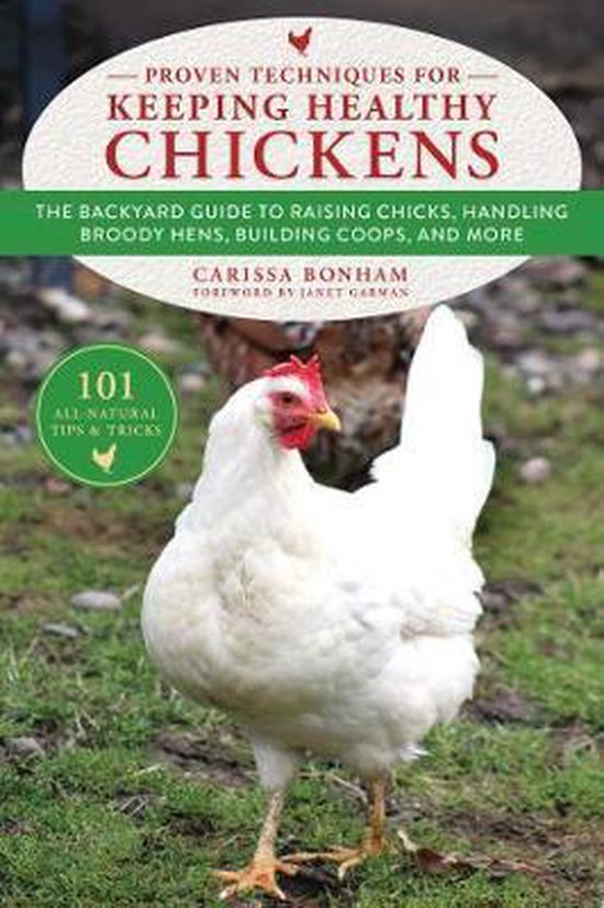 Proven Techniques for Keeping Healthy Chickens: The Backyard ... - cover