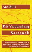 Kroatisch leicht Mini-Romane 5 - Die Verabredung / Sastanak