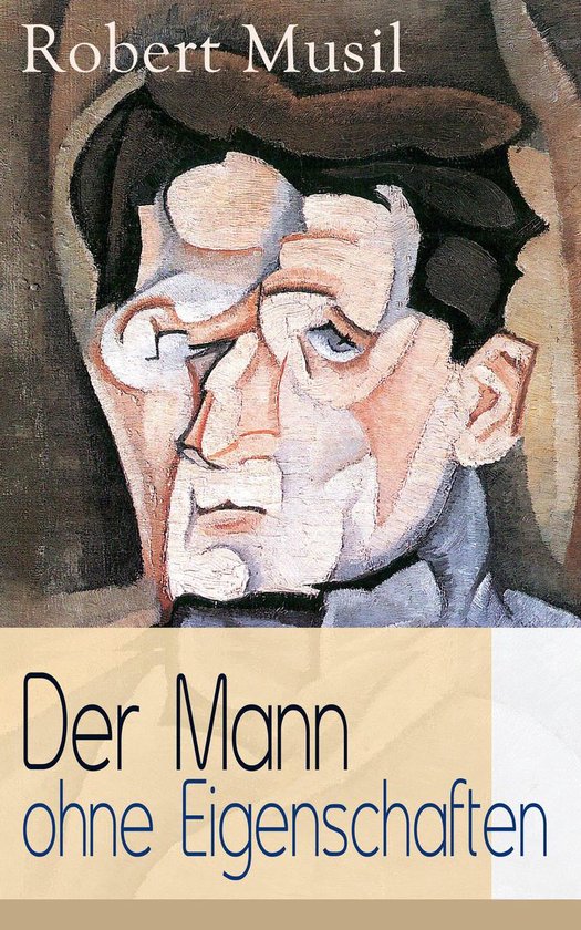 Der Mann Ohne Eigenschaften Teil 1 Bis 3 Vollstandiger Musil Text Ebook Robert Bol Com