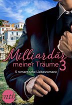 eBundle - Milliardär meiner Träume 3 - 5 romantische Liebesromane