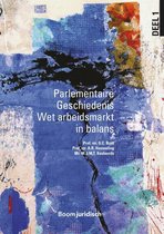 Wet & Geschiedenis  -   Parlementaire Geschiedenis Wet arbeidsmarkt in balans