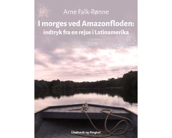 I morges ved Amazonfloden. Indtryk fra en rejse i Latinamerika