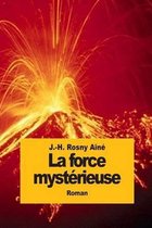 La force mysterieuse