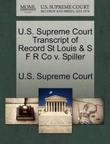 U.S. Supreme Court Transcript of Record St Louis & S F R Co V. Spiller