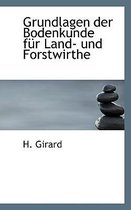 Grundlagen Der Bodenkunde Fur Land- Und Forstwirthe