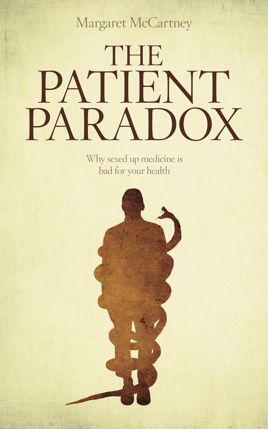 The Patient Paradox: Why sexed-up medicine is bad for your h ... - cover