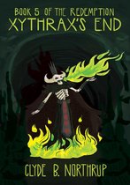 The Redemption 5 - Xythrax's End: Book 5 of The Redemption