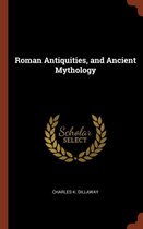 Roman Antiquities, and Ancient Mythology