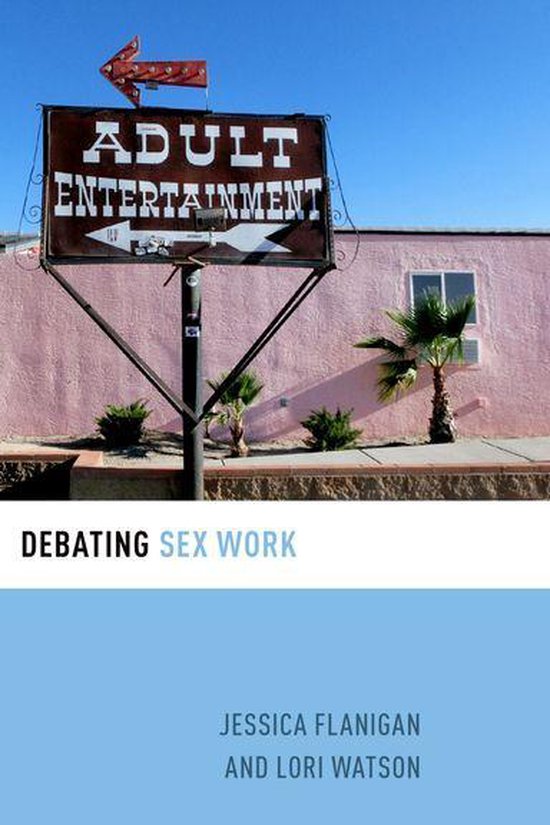 Debating Ethics Debating Sex Work Ebook Jessica Flanigan 9780190659912 Boeken Bol