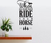 Muursticker - When All Else Fails Ride Your Horse - Zwart 53x100