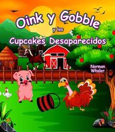 Oink and Gobble Series 3 - Oink and Gobble and the Missing Cupcakes