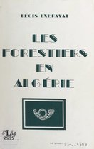 Les forestiers en Algérie