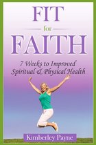 Health & Faith Matters series - Fit for Faith: 7 Weeks to Improved Spiritual and Physical Health