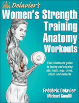 Anatomy - Delavier's Women's Strength Training Anatomy Workouts