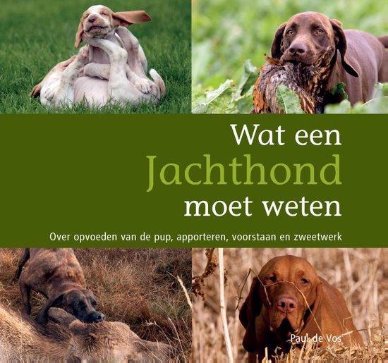 Cover van het boek 'Wat een jachthond moet weten' van Paul de Vos