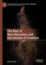 Palgrave Insights into Apocalypse Economics - The Rise of Neo-liberalism and the Decline of Freedom