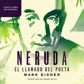 Neruda: el llamado del poeta