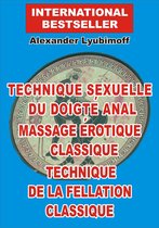 Technique sexuelle du doigté anal. Massage érotique classique. Technique de la fellation classique