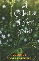 A Collection of Short Stories: Volume 1 12 - A Collection of Short Stories: Volume 1