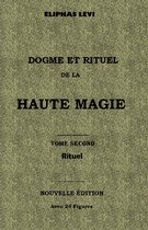 DOGME ET RITUEL DE LA HAUTE MAGIE : TOME II - Rituel
