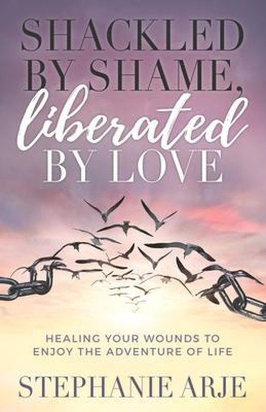 Shackled by Shame, Liberated by Love - cover