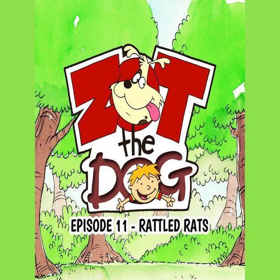 Zot the Dog: Episode 11 - Rattled Rats - cover