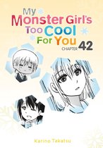 My Monster Girl's Too Cool for You Serial 42 - My Monster Girl's Too Cool for You, Chapter 42