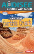 Searchlight Books ™ — Do You Dig Earth Science? - Uncovering Earth's Crust