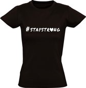 Stay strong dames t-shirt | blijf sterk | positive mind | fitness | sporten |gas erop | cadeau | kado | Zwart