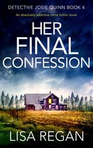 Detective Josie Quinn 4 - Her Final Confession