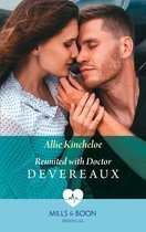 Reunited With Doctor Devereaux (Mills & Boon Medical)