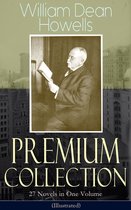 William Dean Howells - Premium Collection: 27 Novels in One Volume (Illustrated)