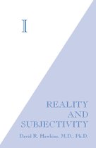 I: Reality and Subjectivity