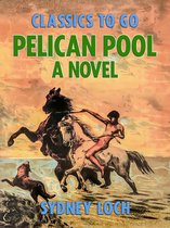 Classics To Go - Pelican Pool A Novel