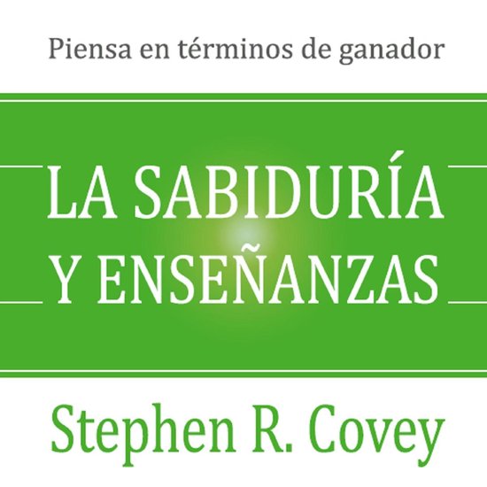 La sabiduria y ensenanzas: Las lecciones de liderazgo y el e ... - cover