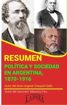 RESÚMENES UNIVERSITARIOS - Resumen de Política y Sociedad en Argentina, 1870-1916 de Ezequiel Gallo