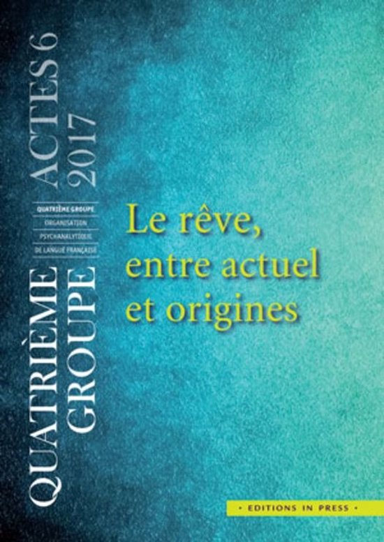 Actes du quatrième groupe - Le rêve, entre actuel et origi ... - cover