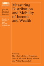 National Bureau of Economic Research Conference Report - Measuring Distribution and Mobility of Income and Wealth
