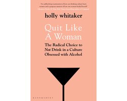 Quit Like a Woman The Radical Choice to Not Drink in a Culture Obsessed with Alcohol Image
