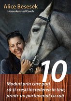 10 Moduri prin care poti sa-ti cresti increderea in tine, printr-un parteneriat cu caii