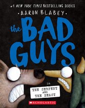 The Bad Guys 19 - The Bad Guys in the Serpent and the Beast (The Bad Guys #19)