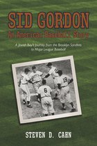 Sid Gordon An American Baseball Story