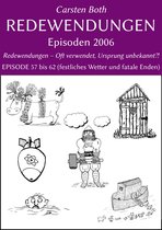 Redewendungen: Episoden 2006