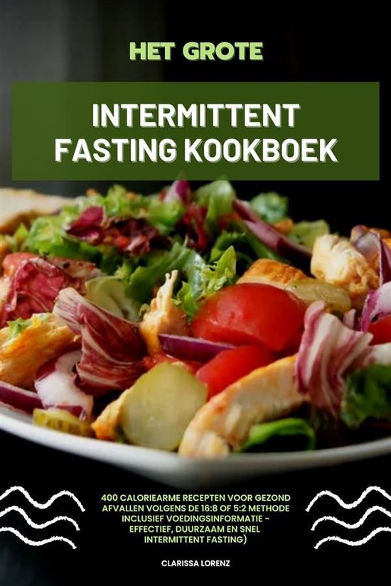 Het Grote Intermittent Fasting Kookboek: 400 caloriearme rec ... - cover